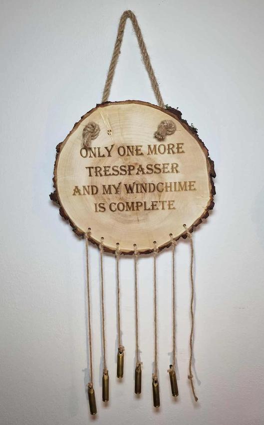 Bullet Wind Chime - "Only One More Trespasser and My Wind Chime is complete"